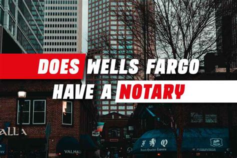 do wells fargo banks have notary services|More.